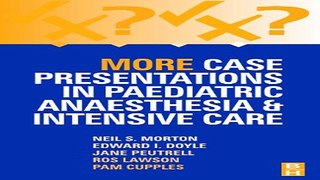 Download More Case Presentations in Paediatric Anaesthesia and Intensive Care  3e