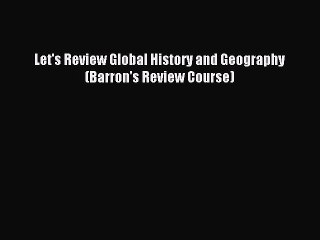 Read Let's Review Global History and Geography (Barron's Review Course) Ebook Online