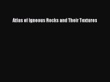 Read Atlas of Igneous Rocks and Their Textures PDF Free