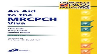 Download An Aid to the MRCPCH Viva  2e  MRCPCH Study Guides