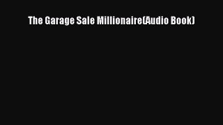 [PDF] The Garage Sale Millionaire(Audio Book) [Download] Full Ebook