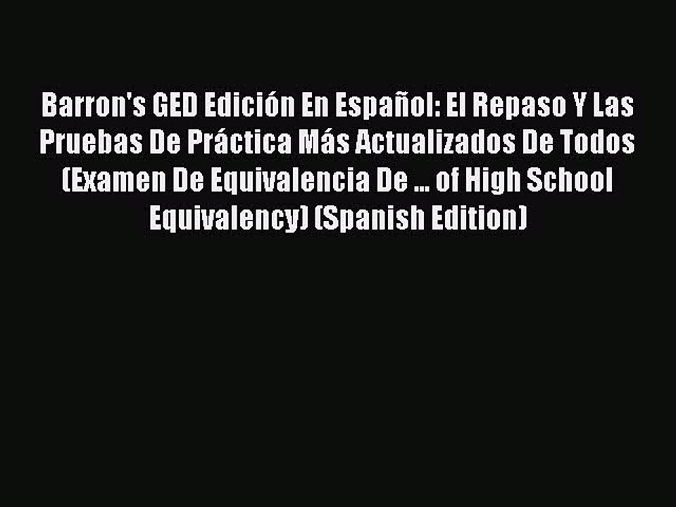 Read Barron's GED Edición En Español: El Repaso Y Las Pruebas De Práctica Más Actualizados