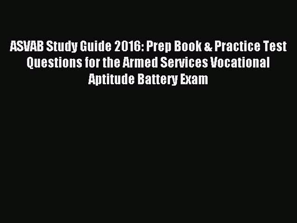 Read ASVAB Study Guide 2016: Prep Book & Practice Test Questions for the Armed Services Vocational