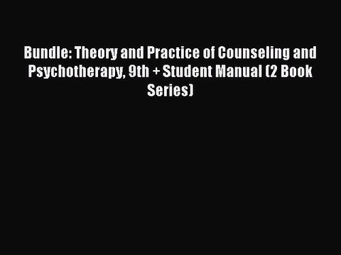 Read Bundle: Theory and Practice of Counseling and Psychotherapy 9th + Student Manual (2 Book