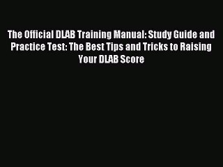 Download The Official DLAB Training Manual: Study Guide and Practice Test: The Best Tips and