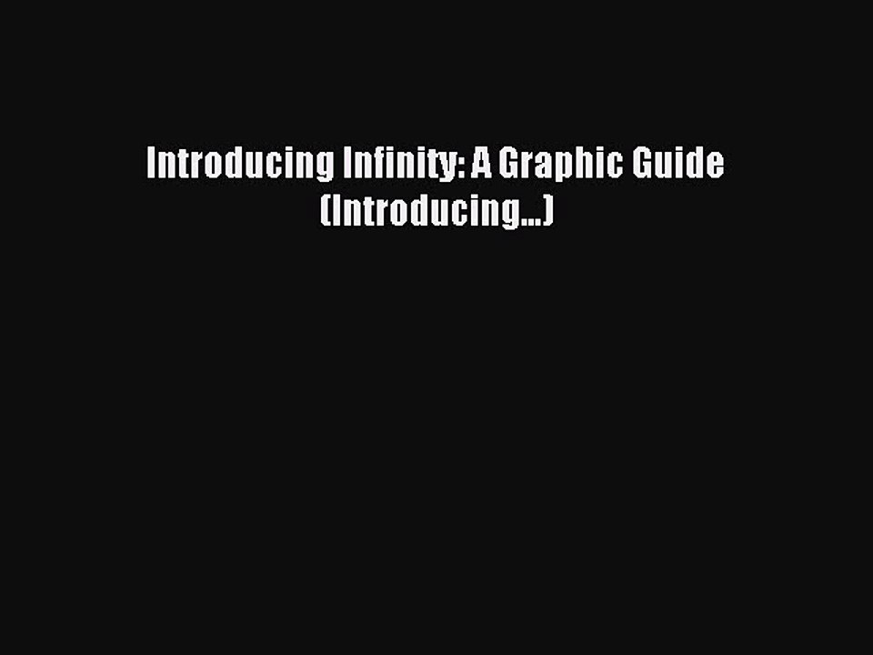 Read Introducing Infinity: A Graphic Guide (Introducing...) Ebook Online