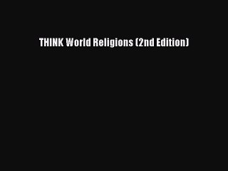 Read THINK World Religions (2nd Edition) Ebook Free
