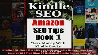 Kindle SEO Make More Money Selling Kindle Books Using These Amazon SEO Tips How To Sell