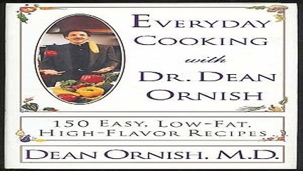 Download Everyday Cooking With Dr  Dean Ornish  150 Easy  Low Fat  High Flavor Recipes