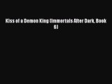PDF Kiss of a Demon King (Immortals After Dark Book 6)  Read Online