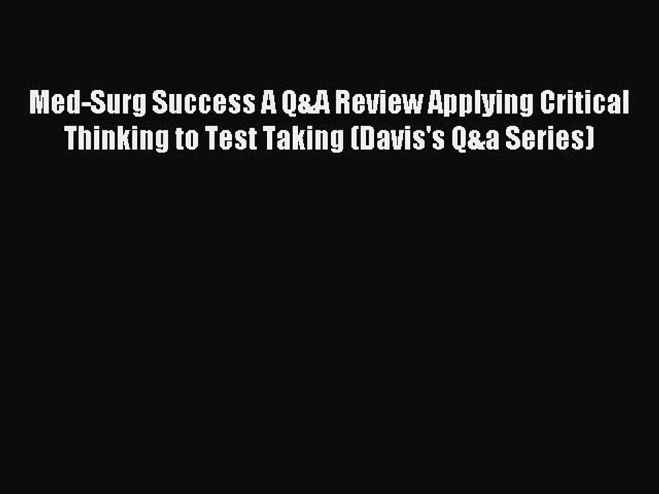 Read Med-Surg Success A Q&A Review Applying Critical Thinking to Test Taking (Davis's Q&a Series)