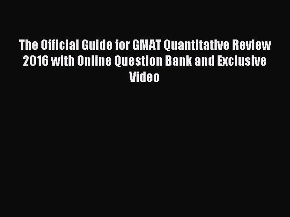 Read The Official Guide for GMAT Quantitative Review 2016 with Online Question Bank and Exclusive