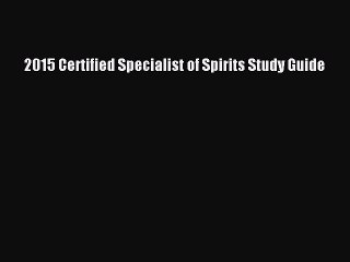 Read 2015 Certified Specialist of Spirits Study Guide Ebook Free