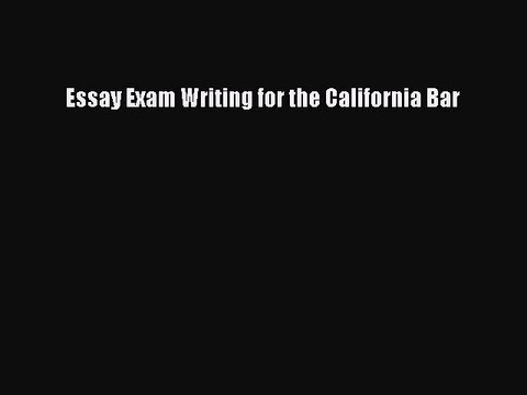 Read Essay Exam Writing for the California Bar Ebook Free