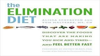 Read The Elimination Diet  Discover the Foods That Are Making You Sick and Tired  and Feel Better
