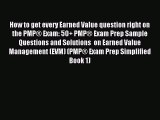 Read How to get every Earned Value question right on the PMP® Exam: 50  PMP® Exam Prep Sample