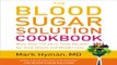 Read The Blood Sugar Solution Cookbook  More than 175 Ultra Tasty Recipes for Total Health and