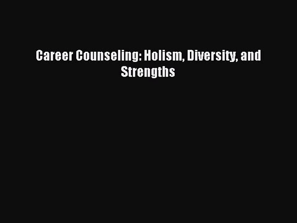 Read Career Counseling: Holism Diversity and Strengths Ebook Free