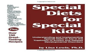 Read Special Diets for Special Kids  Understanding and Implementing a Gluten and Casein Free Diet