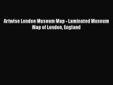 [PDF] Artwise London Museum Map - Laminated Museum Map of London England [Read] Full Ebook