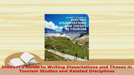 PDF  Students Guide to Writing Dissertations and Theses in Tourism Studies and Related PDF Full Ebook