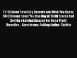 [PDF] Thrift Store Reselling Secrets You Wish You Knew: 50 Different Items You Can Buy At Thrift