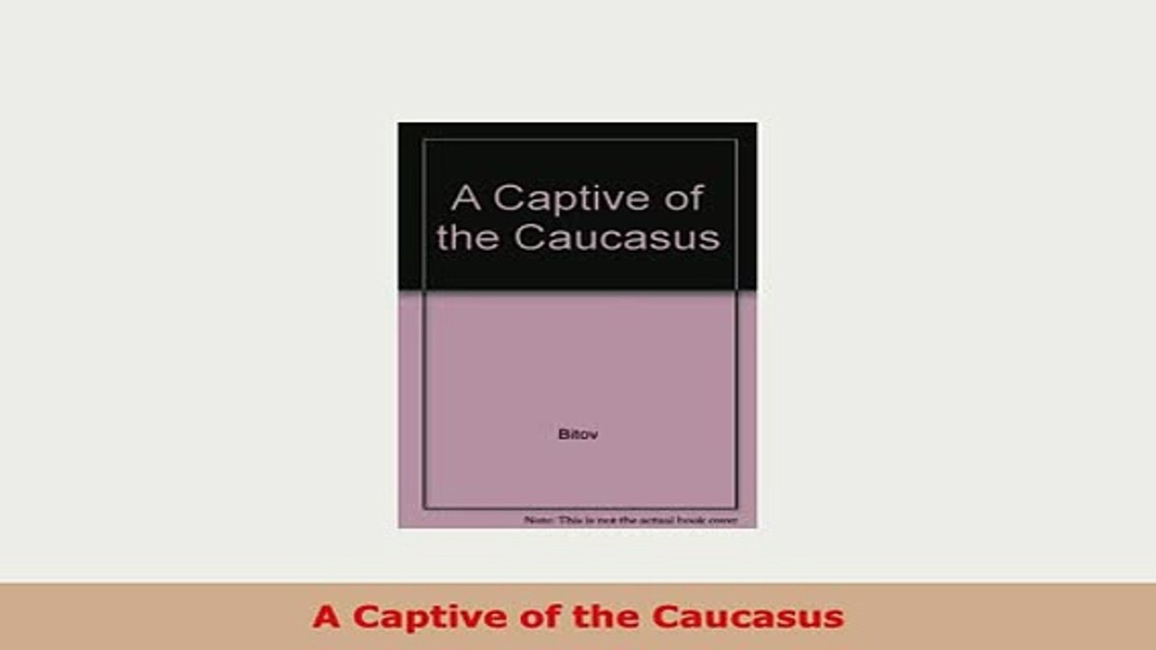 PDF  A Captive of the Caucasus Download Online