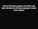 Read Barron's AP Italian Language and Culture: with Audio CDs (Barron's AP Italian Language