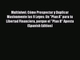 [PDF] Multinivel Cómo Prospectar y Duplicar Masivamente las 9 Leyes: Un Plan A para tu Libertad