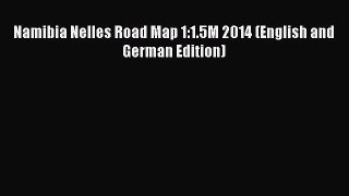 [PDF] Namibia Nelles Road Map 1:1.5M 2014 (English and German Edition) [Download] Online
