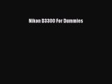 Download Nikon D3300 For Dummies  Read Online