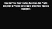 [PDF] How to Price Your Towing Services And Profit: Creating a Pricing Strategy to Grow Your