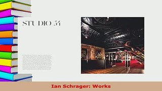 PDF  Ian Schrager Works Read Full Ebook