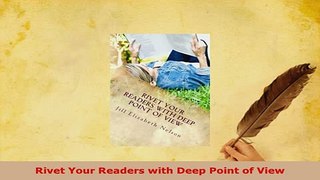 PDF  Rivet Your Readers with Deep Point of View Free Books