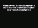 Read Data Power: Using Racecar Data Acquisition : A Practical Guide to : Selection and Setup