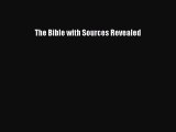 Read The Bible with Sources Revealed Ebook Free