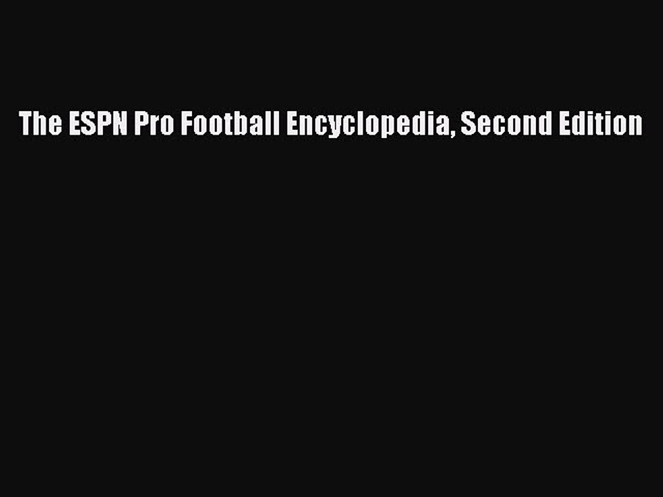 Read The ESPN Pro Football Encyclopedia Second Edition Ebook Free