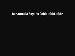 Read Corvette C3 Buyer's Guide 1968-1982 Ebook Free