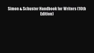 Read Simon & Schuster Handbook for Writers (10th Edition) PDF Free