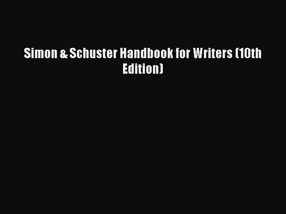 Read Simon & Schuster Handbook for Writers (10th Edition) PDF Free