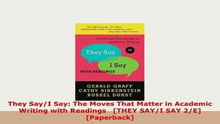 Download  They SayI Say The Moves That Matter in Academic Writing with Readings   THEY SAYI SAY PDF Full Ebook
