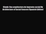 Download Klumb: Una arquitectura de impronta social/An Architecture of Social Concern (Spanish