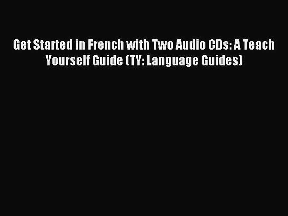 Download Get Started in French with Two Audio CDs: A Teach Yourself Guide (TY: Language Guides)