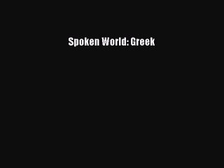 Read Spoken World: Greek PDF Online