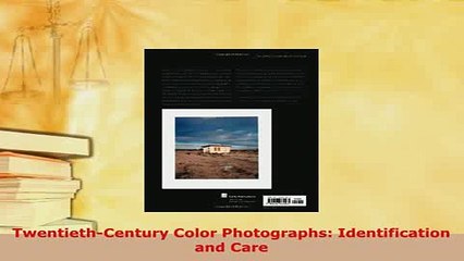 Download  TwentiethCentury Color Photographs Identification and Care PDF Full Ebook