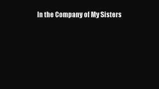 Download In the Company of My Sisters PDF Free