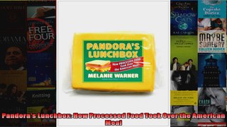 Pandoras Lunchbox How Processed Food Took Over the American Meal