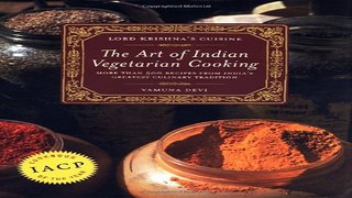 Read Lord Krishna s Cuisine  The Art of Indian Vegetarian Cooking Ebook pdf download