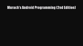 Read Murach's Android Programming (2nd Edition) Ebook Free