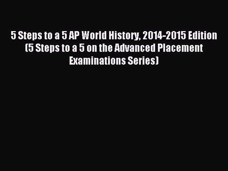 Read 5 Steps to a 5 AP World History 2014-2015 Edition (5 Steps to a 5 on the Advanced Placement